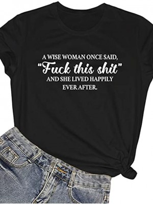 womens a wise woman once said graphic cute cotton funny tees gift ideas black small #8223310